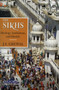The Sikhs : Ideology, Institutions, and Identity