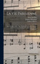 La vie parisienne : Opera-bouffe en cinq actes. Paroles de MM. Henri Meilhac et Ludovic Halevy. Partition piano et chant arr. par VictorBoullard by Jacques Offenbach - Hardback