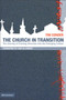 The Church in Transition : The Journey of Existing Churches into the Emerging Culture