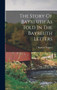 The Story Of Bayreuth As Told In The Bayreuth Letters by Richard Wagner - Hardback