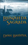 Busqueda Sagrada : Descubra la intimidad espiritual con Dios
