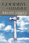Goodbye to the Hammer by Brian Jones - Paperback
