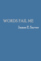 Words Fail Me by James Sarver - Paperback