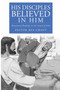 His Disciples Believed in Him