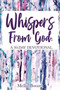 Whispers From God : A 30-Day Devotional