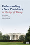 Understanding a New Presidency in the Age of Trump
