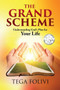 The Grand Scheme : Understanding God's Plan for Your Life
