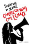 Suffering in Silence, Overcoming Out Loud