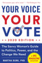 Your Voice, Your Vote: 2020-21 Edition : The Savvy Woman's Guide to Politics, Power, and the Change We Need