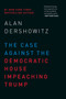 The Case Against the Democratic House Impeaching Trump