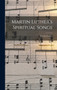 Martin Luther's Spiritual Songs by Martin Luther - Hardback