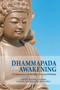 The Dhammapada for Awakening : A Commentary on Buddha's Practical Wisdom