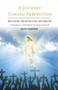A Journey Toward Perfection : Deny Yourself, Take Up Your Cross, And Follow Me