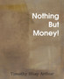 Nothing But Money!