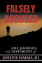 Falsely Accused : The Journey and Testimony of Joseph Isaiah III