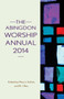 The Abingdon Worship Annual 2014