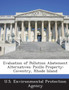 Evaluation of Pollution Abatement Alternatives : Picillo Property: Coventry, Rhode Island