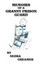 Memoirs of a Granny Prison Guard by Nedra Creamer - Paperback