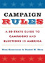 Campaign Rules : A 50-State Guide to Campaigns and Elections in America