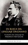 En Busca del Lenguaje Originario : Filosofia del Lenguaje de Friedrich Nietzsche
