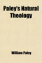 Paley's Natural Theology (Volume 2)