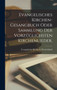 Evangelisches Kirchen-Gesangbuch oder Sammlung der vorzuglichsten Kirchenlieder. by Evangelische Kirche in Deutschland - Hardback