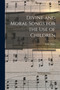 Divine and Moral Songs for the Use of Children by Isaac Watts - Paperback