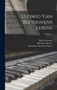 Ludwig Van Beethovens Lebens; Volume 1 by Alexander Wheelock Thayer - Hardback