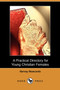 A Practical Directory for Young Christian Females : Being a Series of Letters from a Brother to a Younger Sister (Dodo Press)