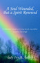 Soul Wounded, But a Spirit Renewed