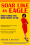 Soar Like an Eagle : That's What You Were Meant to Be