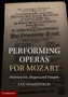 Performing Operas for Mozart : Impresarios, Singers and Troupes by Ian Woodfield - Hardback