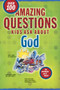 Amazing Questions Kids Ask About God Amazing Questions Kids Ask About God