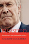 Rumsfeld : His Rise, Fall, and Catastrophic Legacy