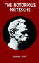 The Notorious Nietzsche : A Postmodern Bio-Mythology