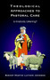 Theological Approaches to Pastoral Care