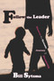 Follow the Leader : Discover the Dynamic Journey of Discipleship