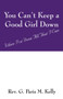 You Can't Keep a Good Girl Down : When I've Done All That I Can