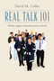 Real Talk 101 : Wisdom Nuggets and Quality Quotes to Live by