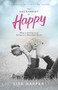 The Sacrament of Happy : What a Smiling God Brings to a Wounded World