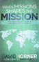 When Missions Shapes the Mission : You and Your Church Can Reach the World