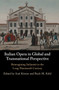 Italian Opera in Global and Transnational Perspective : Reimagining Italianita in the Long Nineteenth Century by Axel Korner - Hardback