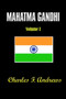 Mahatma Gandhi's Ideas, Volume 1 : Including Selections from His Writings