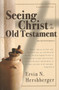 Seeing Christ in the Old Testament
