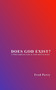 Does God Exist? a Philosophical Look at God and Existence