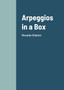Arpeggios in a Box : Riccardo Chiarion by Riccardo Chiarion - Paperback