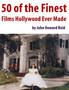 50 of the Finest Films Hollywood Ever Made by John Howard Reid - Paperback