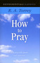 How to Pray : Praying with Power and Authority