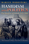 Hasidism and Politics : The Kingdom of Poland, 1815-1864