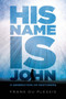His Name Is John